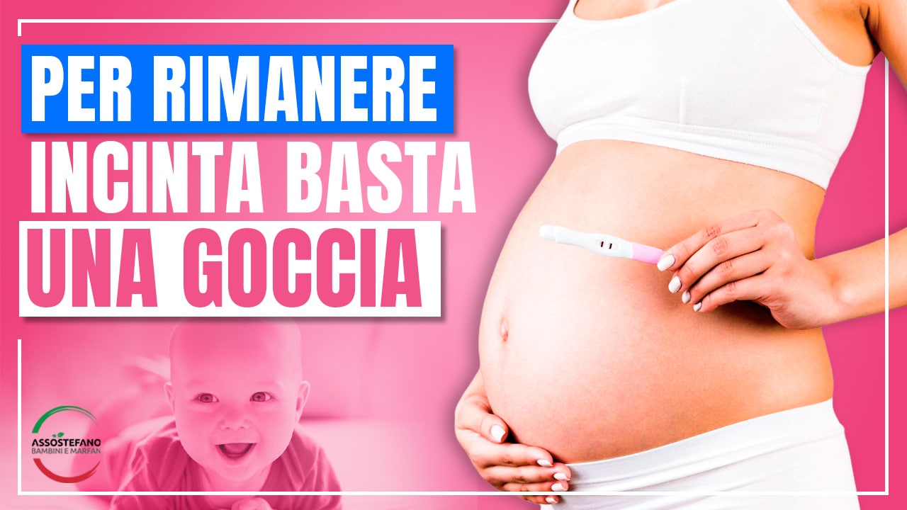 per rimanere incinta basta una goccia