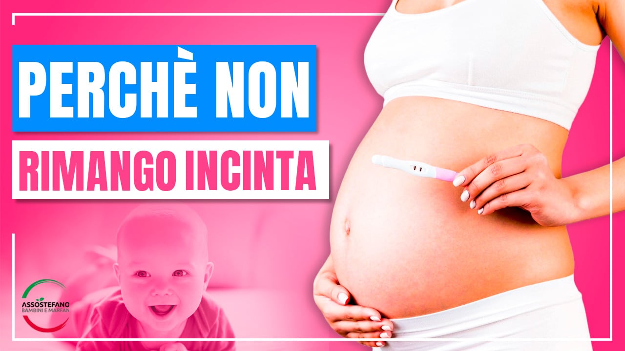 per quale motivo non rimango incinta