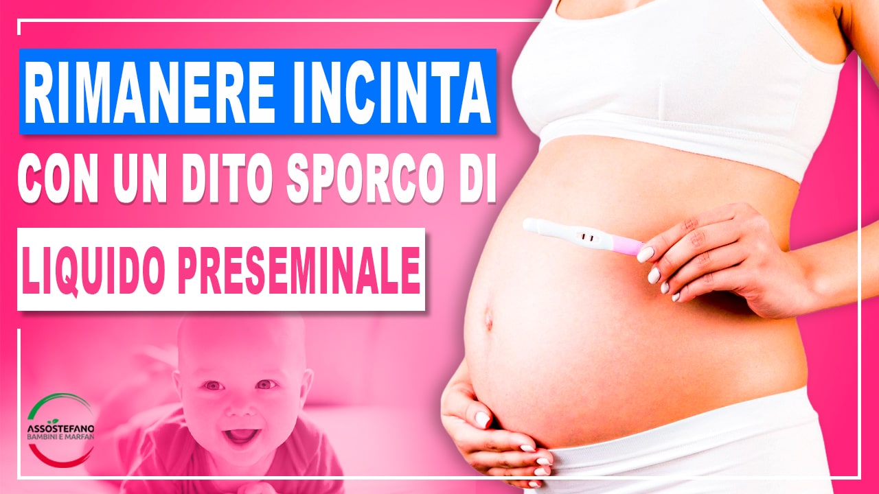 Si può rimanere incinta con il liquido pre eiaculatorio o preseminale