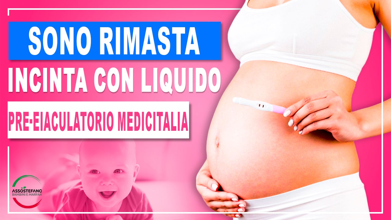 sono rimasta incinta con liquido pre-eiaculatorio