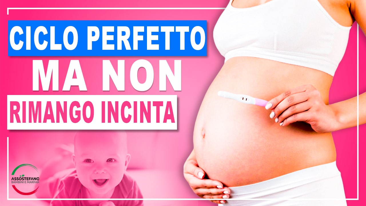 Ciclo perfetto ma non rimango incinta