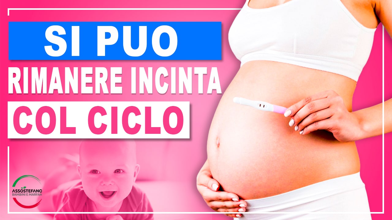 si può rimanere incinta col ciclo