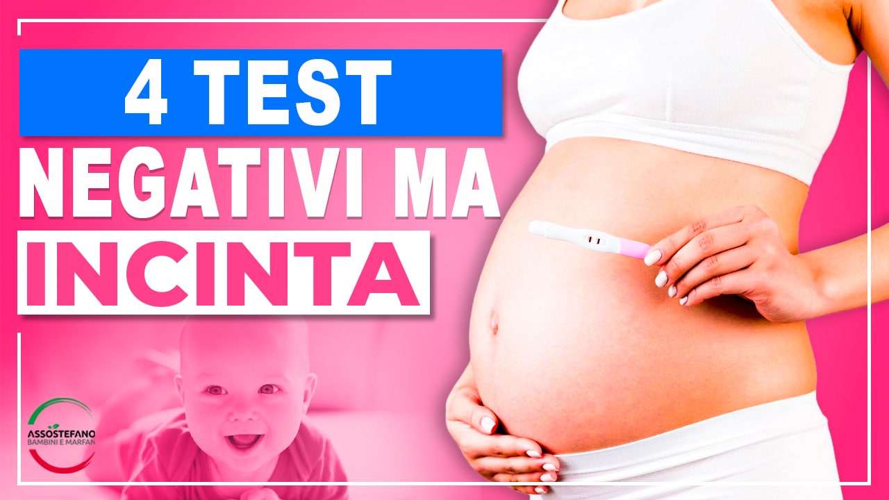 4 Test Negativi ma Incinta