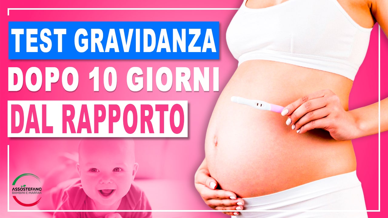 Test Gravidanza Dopo 10 Giorni dal Rapporto