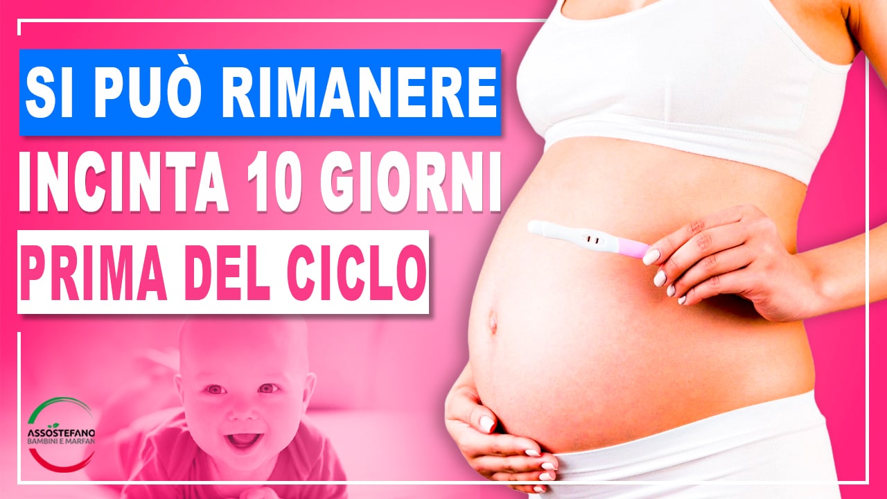 si può rimanere incinta 10 giorni prima del ciclo